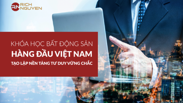 Khóa học bất động sản Hà Nội – Tạo lập nền tảng tư duy vững chắc