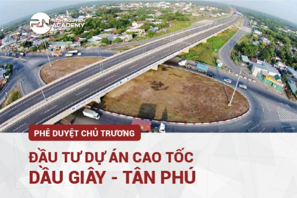 Phê duyệt chủ trương đầu tư Dự án cao tốc xây dựng Dầu Giây - Tân Phú