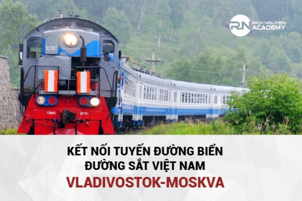 Kết nối tuyến đường biển với đường sắt Việt Nam - Vladivostok - Moskva