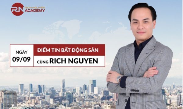 Điểm tin bất động sản ngày 09/09/2022 cùng Rich Nguyen