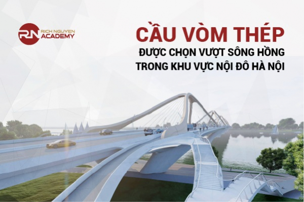 Cầu vòm thép được chọn vượt sông Hồng trong khu vực nội đô HN
