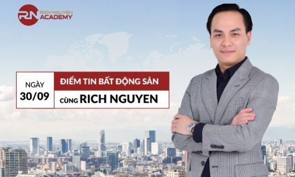 Điểm tin bất động sản ngày 30/09/2022 cùng Rich Nguyen