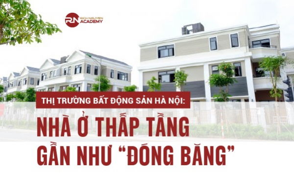 Thị trường BĐS Hà Nội: Nhà ở thấp tầng gần như “đóng băng”