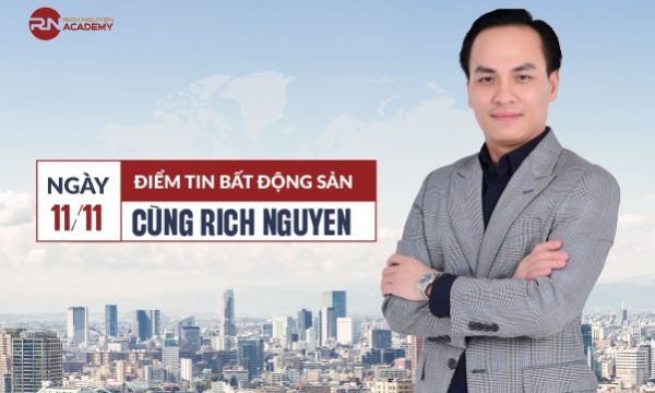 Điểm tin bất động sản ngày 11/11/2022 cùng Rich Nguyen