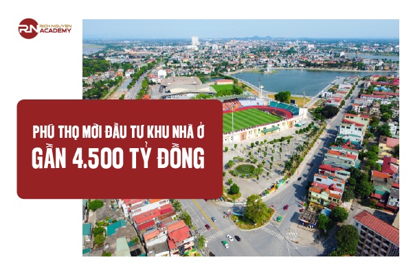Phú Thọ mời đầu tư khu nhà ở gần 4.500 tỷ đồng
