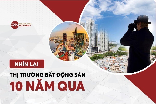 Nhìn lại thị trường bất động sản 10 năm qua