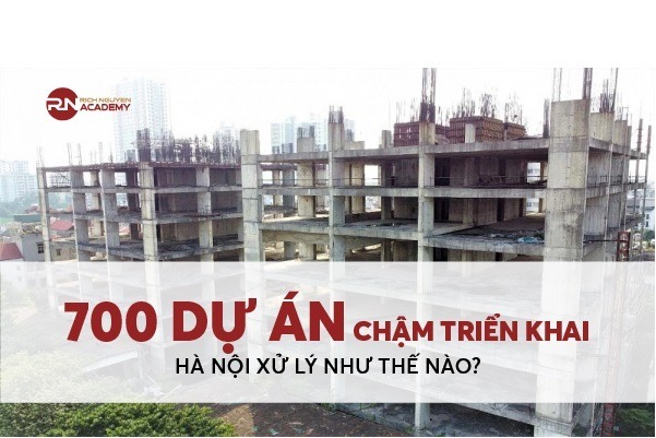 700 dự án chậm triển khai, Hà Nội xử lý như thế nào?
