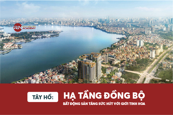 Tây Hồ: Hạ tầng đồng bộ, bất động sản tăng sức hút với giới tinh hoa