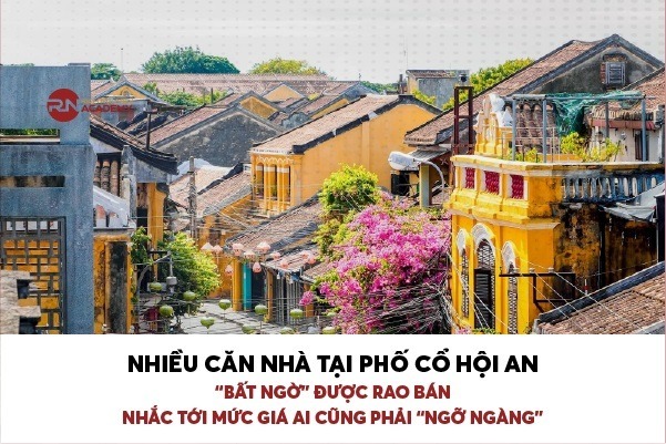 Nhiều căn nhà tại phố cổ Hội An “bất ngờ” được rao bán, nhắc tới mức giá ai cũng phải “ngỡ ngàng”