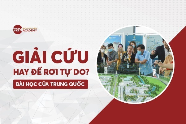 Giải cứu hay để rơi tự do? Bài học của Trung Quốc