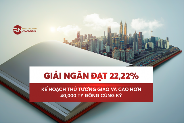 Giải ngân đạt 22,22% kế hoạch thủ tướng giao và cao hơn 40.000 tỷ đồng cùng kỳ