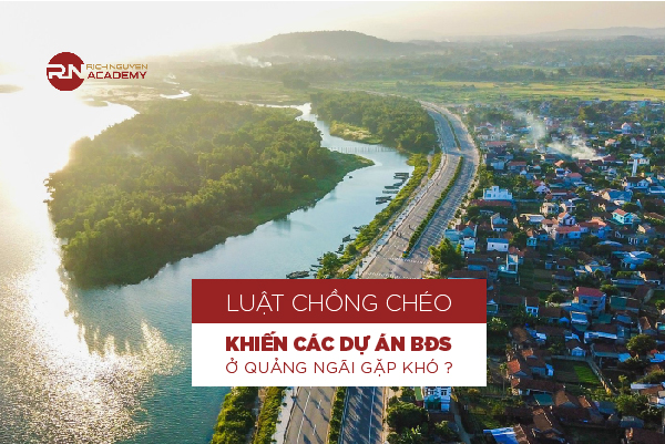 Luật chồng chéo khiến các dự án BĐS ở Quảng Ngãi gặp khó?