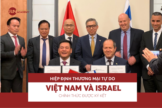 Hiệp định Thương mại tự do Việt Nam và Israel chính thức được ký kết