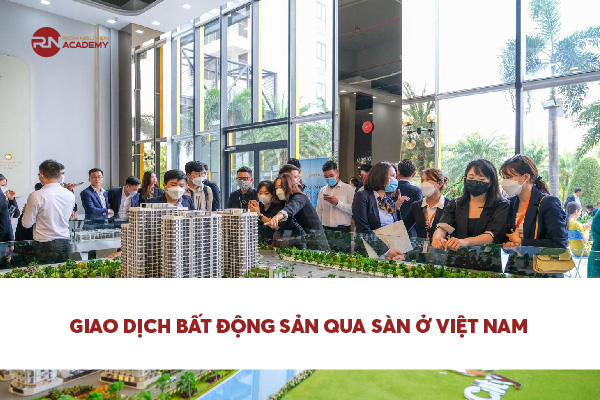 Giao dịch bất động sản qua sàn ở Việt Nam