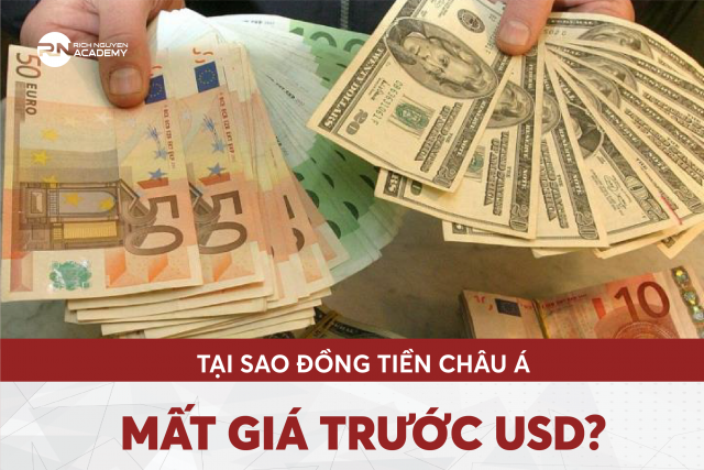 Tại sao đồng tiền châu Á mất giá trước USD?