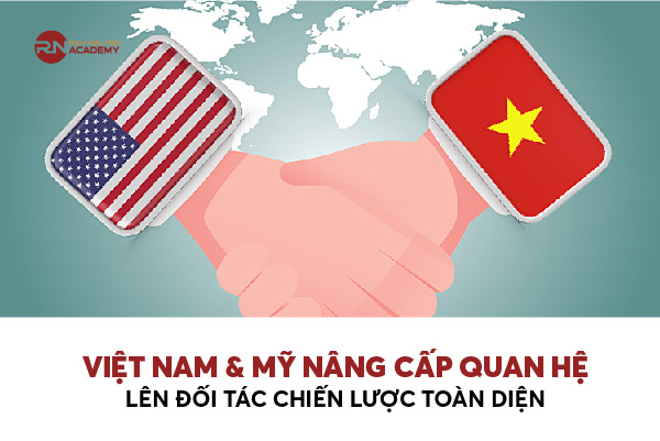 Việt Nam và Mỹ nâng cấp quan hệ lên Đối tác chiến lược toàn diện