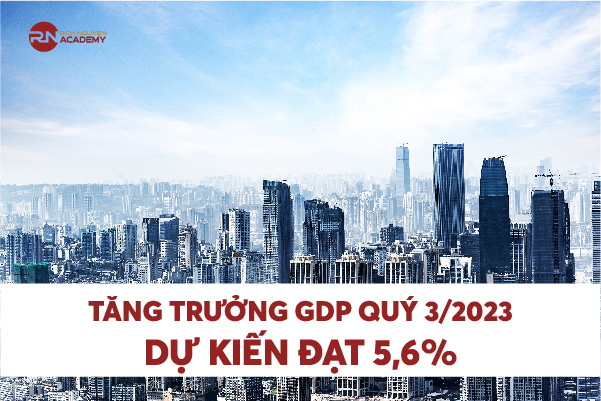 Tăng trưởng GDP quý 3/2023 dự kiến đạt 5,6%