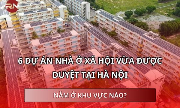 6 dự án nhà ở xã hội vừa được duyệt tại Hà Nội nằm ở khu vực nào?