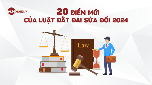 Cập nhật 20 điểm mới của Luật Đất đai sửa đổi 2024