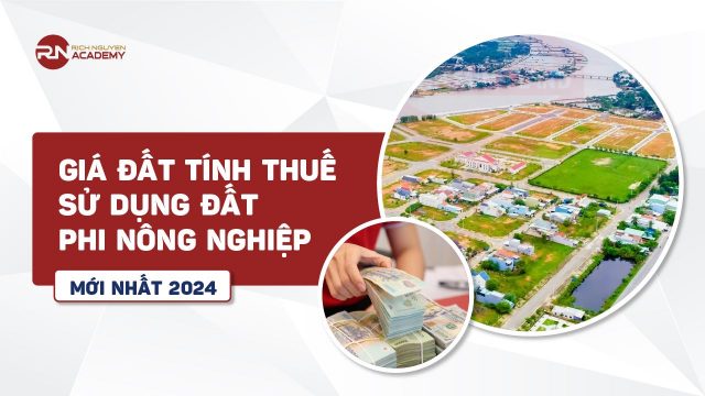 Cập nhật điểm mới về giá tính thuế sử dụng đất phi nông nghiệp từ 1/8/2024