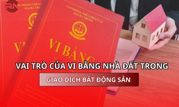 Hiểu về vi bằng nhà đất trong giao dịch bất động sản