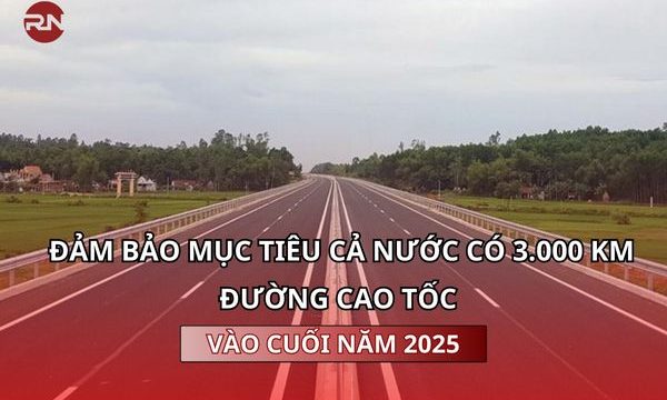 Đảm bảo mục tiêu cả nước có 3.000 km đường cao tốc vào cuối năm 2025