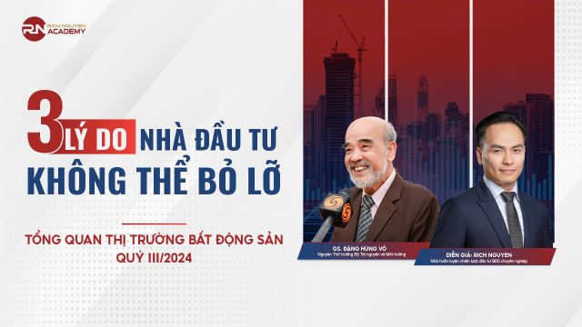 3 lý do nhà đầu tư nhất định phải tham gia Tổng quan Thị trường Bất động sản Quý III/2024