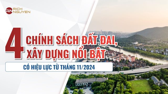 4 chính sách đất đai, xây dựng nổi bật có hiệu lực từ tháng 11/2024