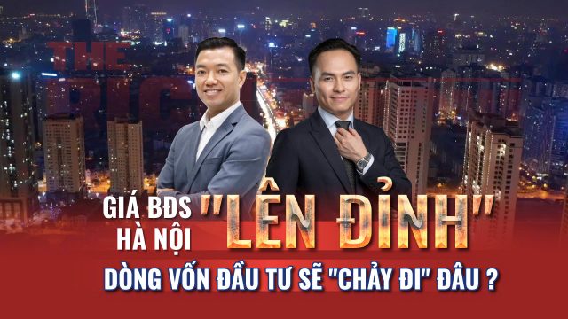 Giá bất động sản Hà Nội “lên đỉnh” – Dòng vốn đầu tư sẽ “chảy đi” đâu?