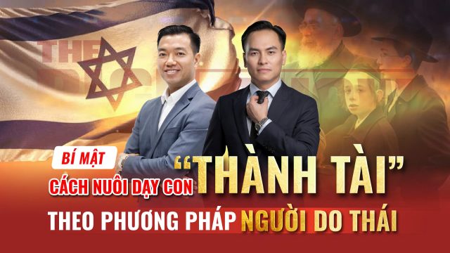 Chuyên gia bật mí bí mật nuôi dạy con thành tài theo phương pháp của người Do Thái