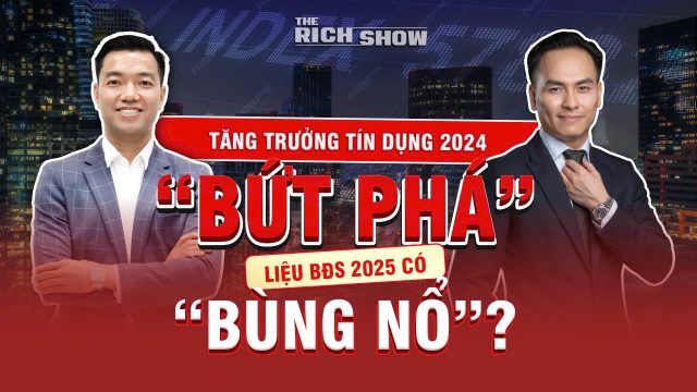 Tăng trưởng tín dụng 2024 bứt phá – Liệu bất động sản 2025 có bùng nổ?