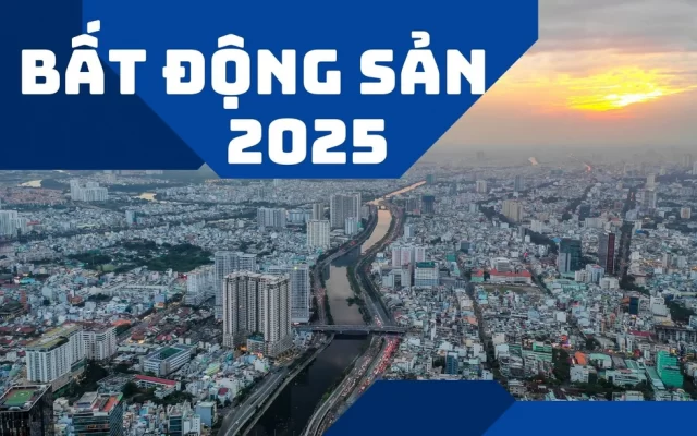 bất động sản 2025 phát triển bền vững hơn nhờ nhiều tín hiệu tích cực