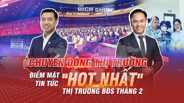 Điểm mặt những tin tức “hot” nhất thị trường BĐS tháng 2/2025