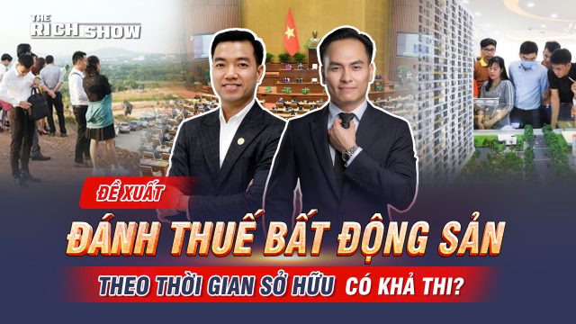 Đề xuất đánh thuế bất động sản theo thời gian sở hữu có khả thi không? Nhận định cùng chuyên gia