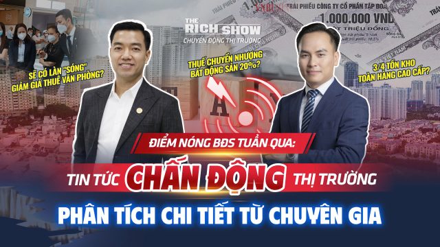 Tổng hợp tin tức “chấn động” thị trường BĐS và phân tích từ chuyên gia