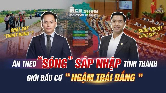 Ăn theo sóng sáp nhập tỉnh, thành – Giới đầu cơ bất động sản ngậm trái đắng