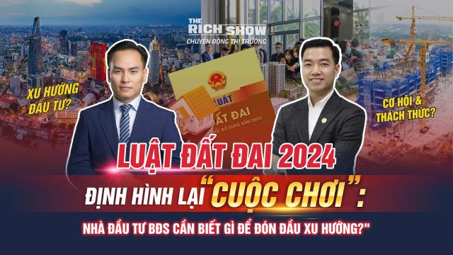 Nhà đầu tư bất động sản cần làm gì để đón đầu xu hướng khi Luật Đất đai 2024 đã định hình lại “cuộc chơi”?