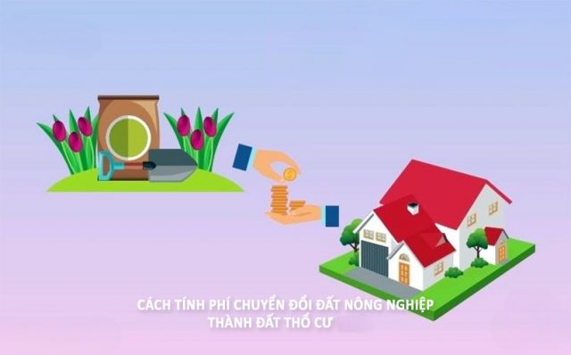 Cách tính phí chuyển đổi đất nông nghiệp lên đất thổ cư mới nhất hiện nay