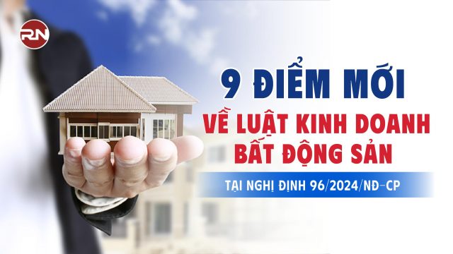 Nghị định 96/2024: 9 điểm mới về Luật Kinh doanh bất động sản