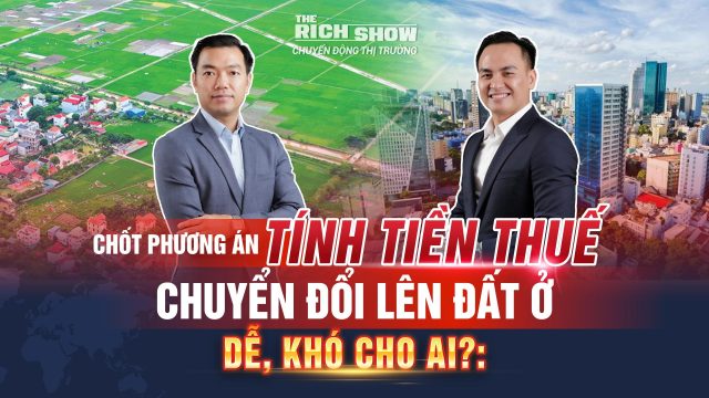 Cách tính thuế chuyển đổi lên đất ở gây áp lực tài chính lớn cho người dân