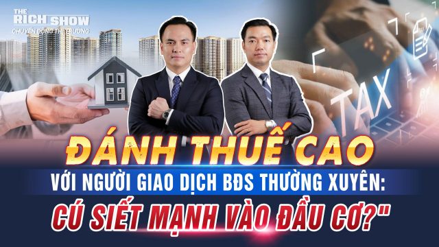 Đánh thuế cao với người giao dịch BĐS thường xuyên — liệu có phải “cú siết” nhằm vào giới đầu cơ?