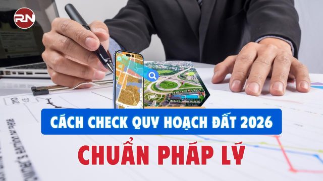 Hướng dẫn cách kiểm tra quy hoạch đất mới nhất 2026