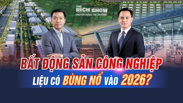 Bất động sản công nghiệp có bùng nổ năm 2026? Chuyên gia nhận định