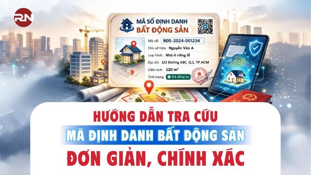 Hướng dẫn cách tra cứu mã định danh bất động sản nhanh chóng, chính xác