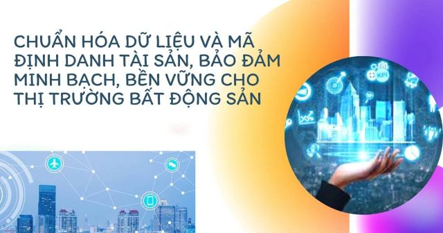 Mã định danh tài sản – nền tảng cho minh bạch và đầu tư dài hạn