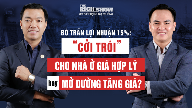 Bỏ trần lợi nhuận 15%: “Cởi trói” cho nhà ở giá hợp lý hay mở đường tăng giá?