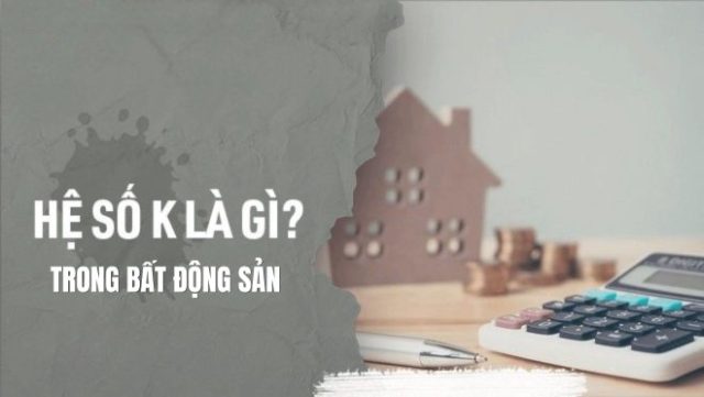 Hệ số K bảng giá đất là gì?