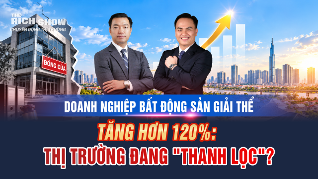 Doanh nghiệp bất động sản giải thể tăng 123%: Cuộc thanh lọc đã bắt đầu?