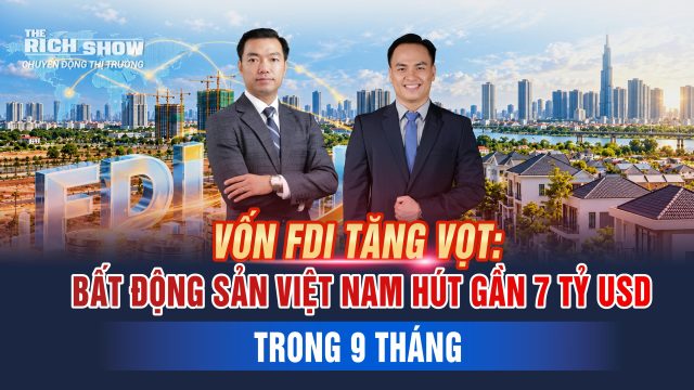 Vốn FDI bất động sản đạt 6,94 tỷ USD: Dòng tiền ngoại đang tìm đến đâu?